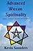 Advanced Wiccan Spirituality: 1