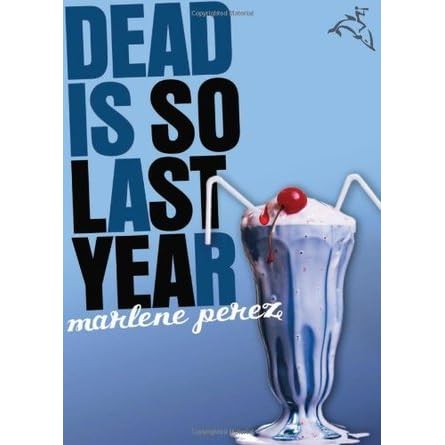 Dead Is So Last Year Dead Is 3 By Marlene Perez