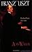 Franz Liszt: The Final Year...