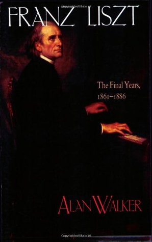 Franz Liszt: The Final Years, 1861-1886 (Paperback)