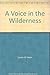A Voice in the Wilderness
