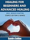 Energy Healing: The Complete Guide from Beginner to Advanced: Discover Qi Energy, Chakras, Self-Healing, Distance Healing, and Spiritual Growth