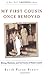 My First Cousin Once Removed by Sarah Payne Stuart
