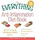 The Everything Anti-Inflammation Diet Book: The easy-to-follow, scientifically-proven plan to Reverse and prevent disease Lose weight and increase energy ... aging Live pain-free (Everything® Series)