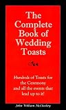 The Complete Book of Wedding Toasts The Complete Book of Wedding Toasts