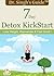 7 Day Detox KickStart - Lose Weight, Rejuvenate & Feel Great ! (Dr. Singh's Guide)