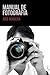 Manual de Fotografía (Spanish Edition)