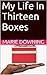 My Life In Thirteen Boxes
