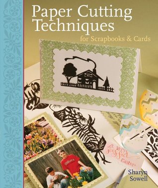 Paper Cutting Techniques for Scrapbooks & Cards (Hardcover)