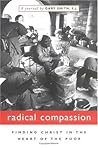 Radical Compassion: Finding Christ in the Heart of the Poor Book cover for Radical Compassion: Finding Christ in the Heart of the Poor