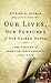Our Lives, Our Fortunes and Our Sacred Honor: The Forging of American Independence, 1774-1776