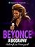 Beyonce: A Biography