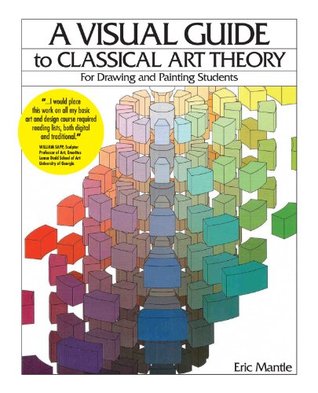 A Visual Guide to Classical Art Theory for Drawing and Painting Students (Kindle Edition)