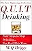 Q.U.I.T Drinking: Advice On...