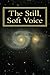 The Still, Soft Voice I.e., The Deep Self, vis-à-vie the False Self, & the Cage-of-ego: ▪ Integrity & Integration versus ▪ Corruption & Fragmentation.