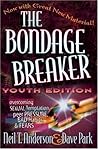 The Bondage Break...
