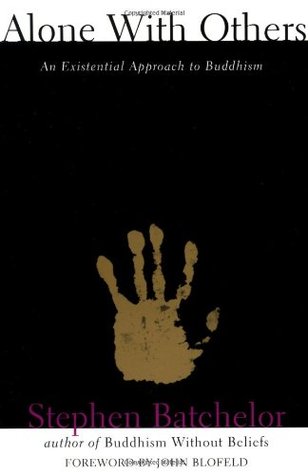 Alone with Others: An Existential Approach to Buddhism (Grove Press Eastern Philosophy and Literature)