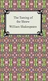 The Taming of the Shrew [with Biographical Introduction] by William Shakespeare