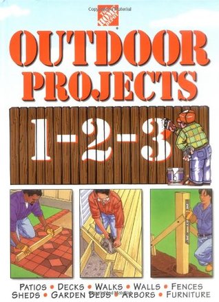 The Home Depot Outdoor Projects 1-2-3 (Home Depot ... 1-2-3)