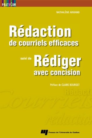 Rédaction de courriels efficaces, suivi de Rédiger avec concision (French Edition)