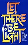 Let There Be Light: The Seven Keys