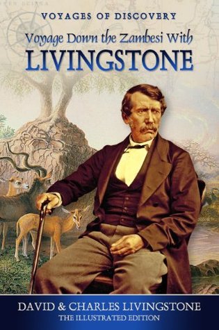 Voyage Down the Zambesi with Livingstone: The Illustrated Edition (Voyages of Discovery)