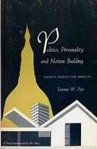 Politics, Personality, and Nation Building: Burma's Search For Identity (Hardcover)