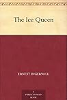 The Ice Queen by Ernest Ingersoll
