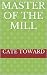 Master of the Mill