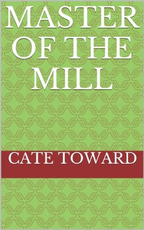 Master of the Mill (Kindle Edition)