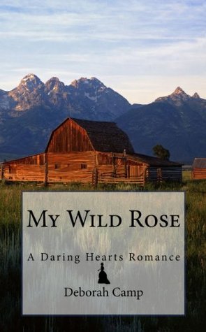 My Wild Rose (Daring Hearts, #4)