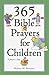 365 Bible Prayers for Children by Melanie M. Burnette