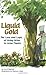 Liquid Gold: The Lore and L...