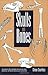 Skulls and Bones: A Guide to the Skeletal Structures and Behavior of North American Mammals