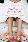 Confessions of a Mediocre Widow by Catherine Tidd