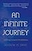An Infinite Journey: Growin...