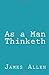 As a Man Thinketh