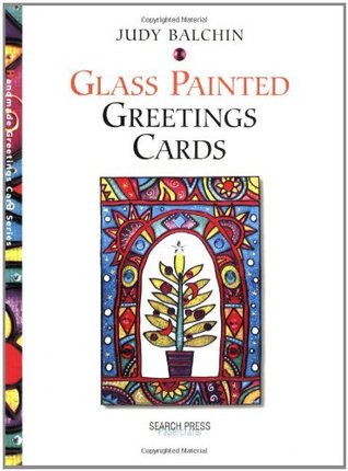 Glass Painted Greetings Cards (Greetings Cards series)