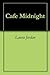 Cafe Midnight