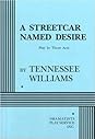 A Streetcar Named Desire by Tennessee Williams