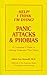 Help! I Think I'm Dying! Panic Attacks & Phobias: A Consumer's Guide to Getting Treatment That Works