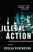 Illegal Action by Stella Rimington Illegal Action by Stella Rimington