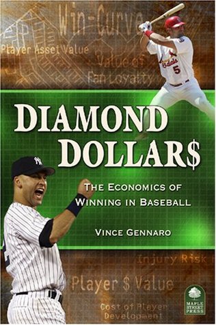 Diamond Dollars: The Economics of Winning in Baseball (Hardcover)