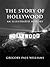 The Story of Hollywood by Gregory Paul Williams