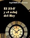 23 F Y EL RELOJ DEL REY (Spanish Edition) 23 F Y EL RELOJ DEL REY (Spanish Edition)