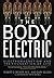 The Body Electric: Electrom...