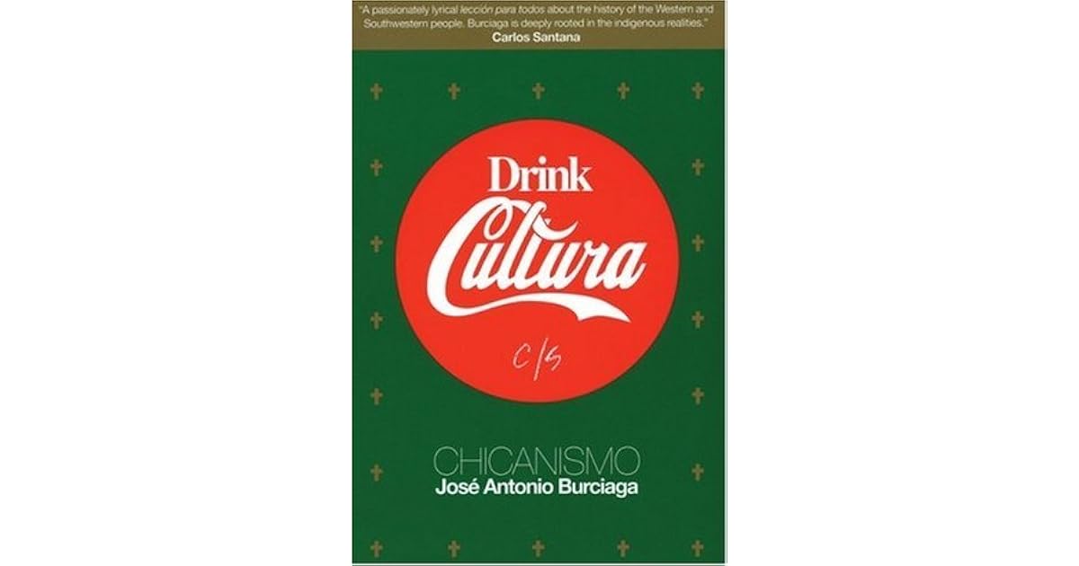 Drink Cultura Chicanismo by José Antonio Burciaga