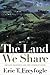The Land We Share by Eric T. Freyfogle