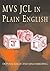 MVS JCL in Plain English