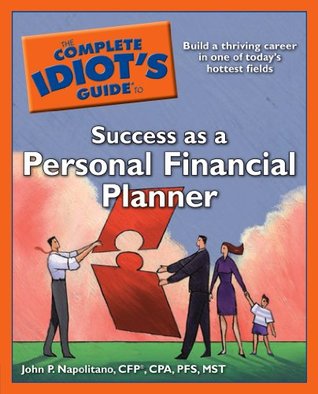 The Complete Idiot's Guide to Success as a Personal Financial Planner (Kindle Edition)